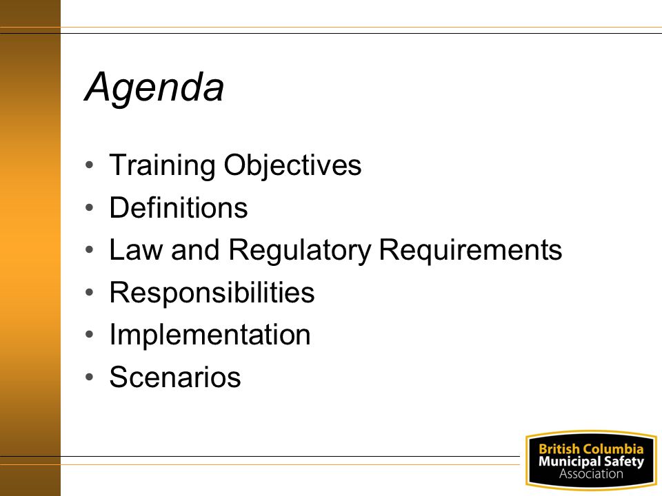 Agenda Training Objectives Definitions Law and Regulatory Requirements Responsibilities Implementation Scenarios