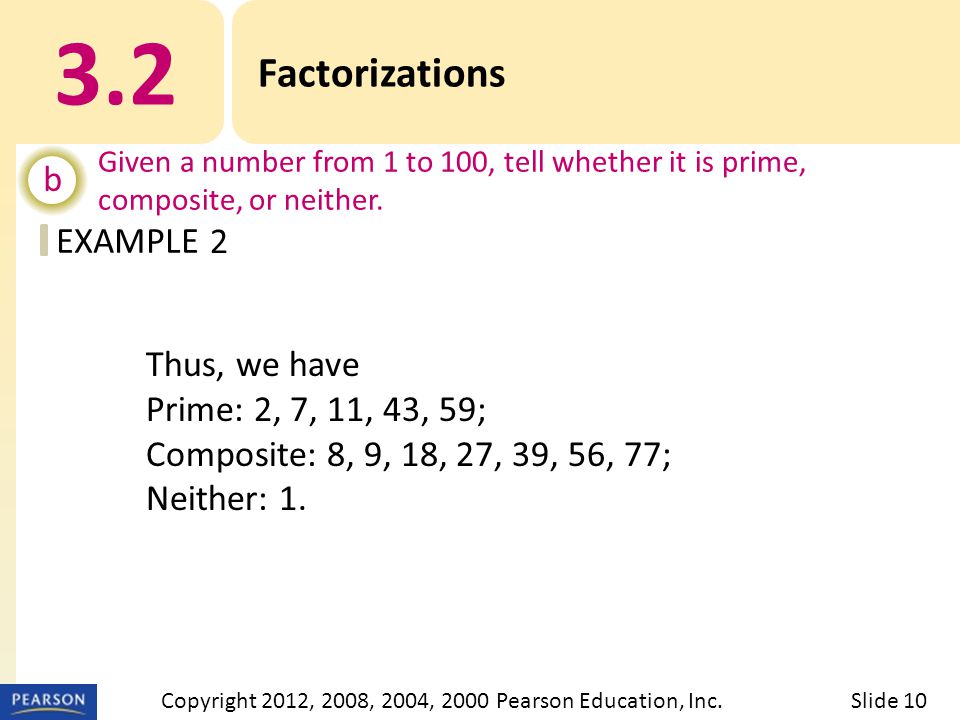 EXAMPLE 3.2 Factorizations b Given a number from 1 to 100, tell whether it is prime, composite, or neither.
