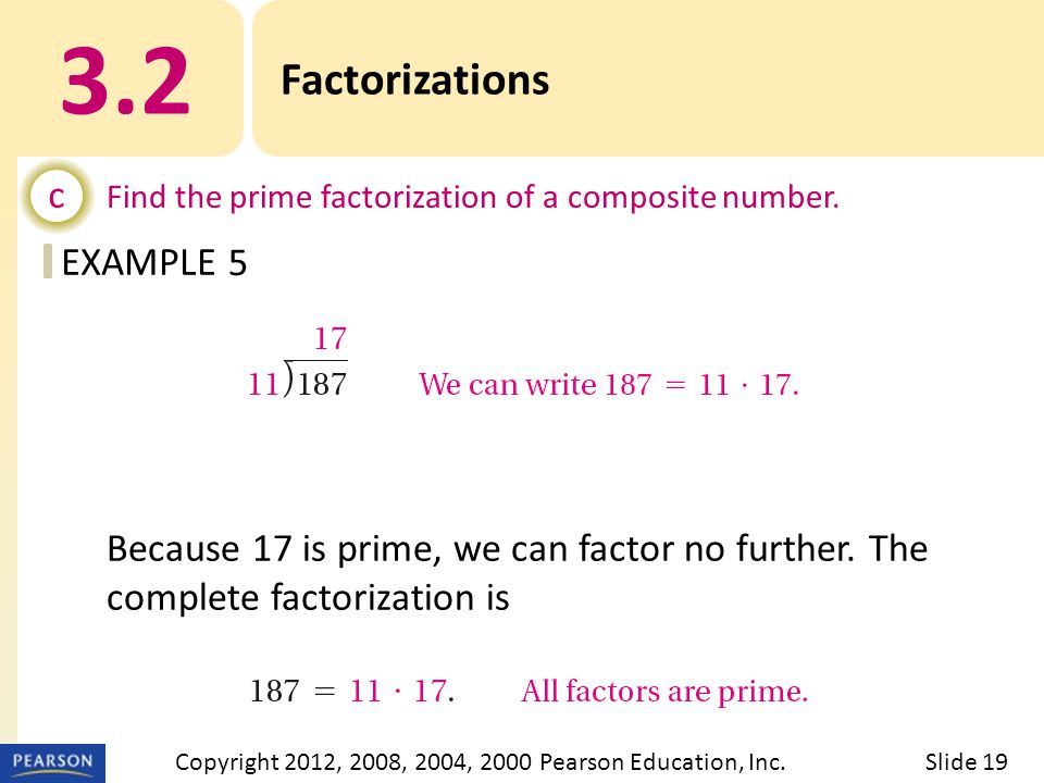 EXAMPLE 3.2 Factorizations c Find the prime factorization of a composite number.