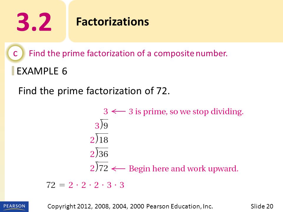 EXAMPLE 3.2 Factorizations c Find the prime factorization of a composite number.