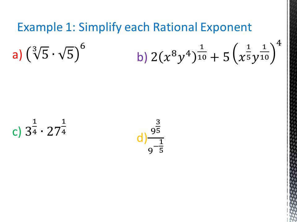 Example 1: Simplify each Rational Exponent
