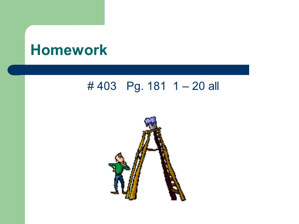 Homework # 403 Pg – 20 all