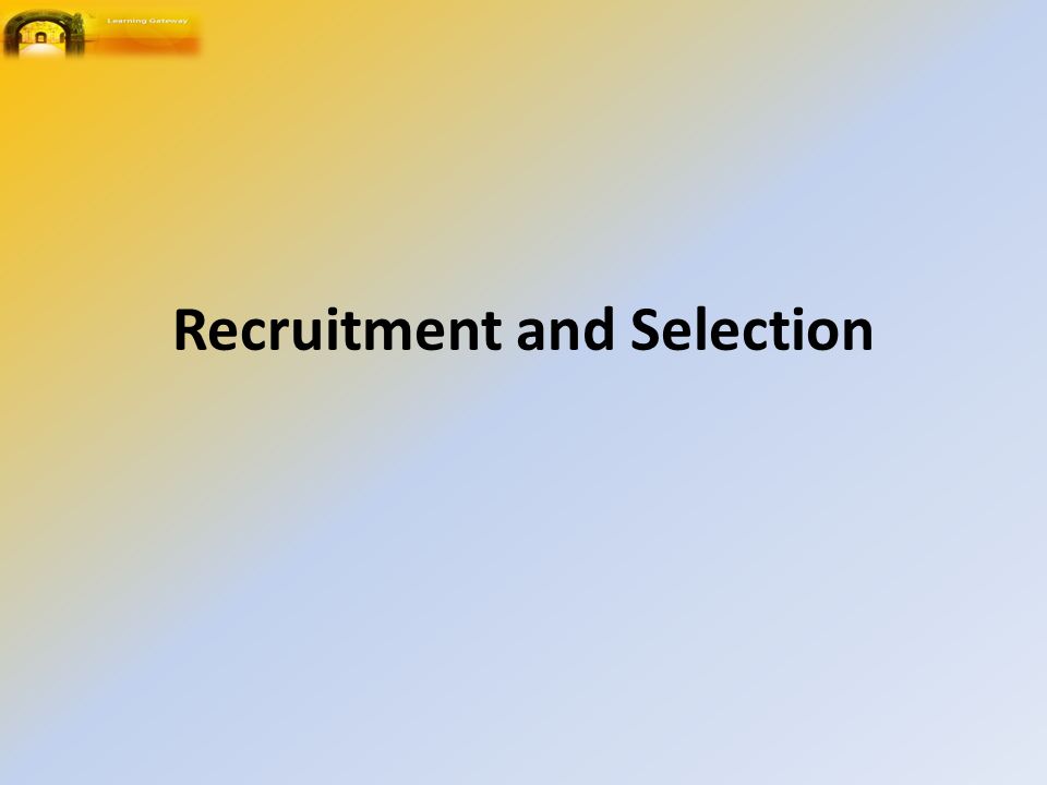Recruitment and Selection