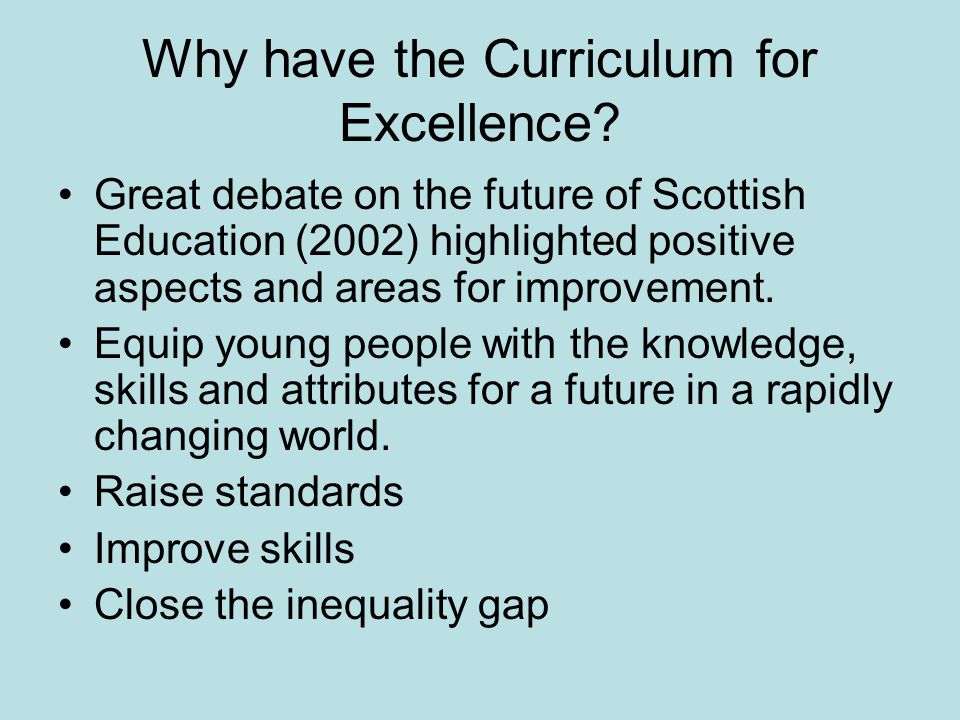 Why have the Curriculum for Excellence.