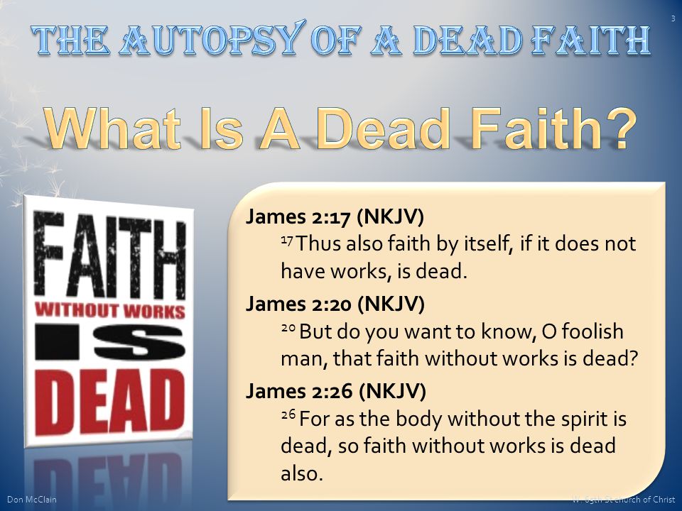 why perform autopsies what benefits do the living get from an faith without works is dead nkjv