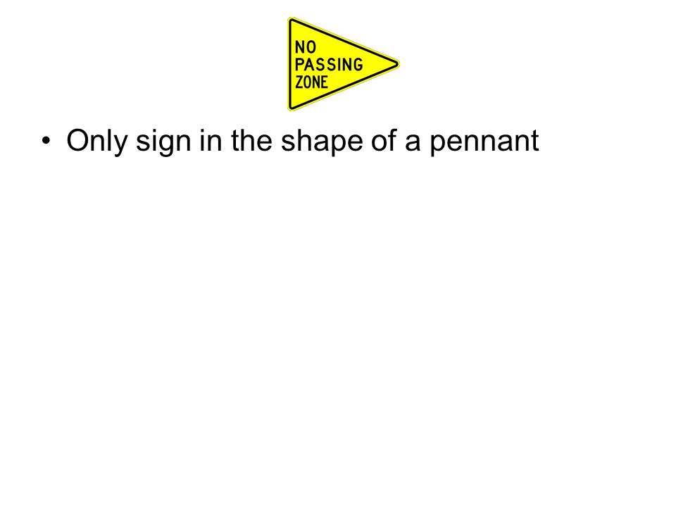 Only sign in the shape of a pennant