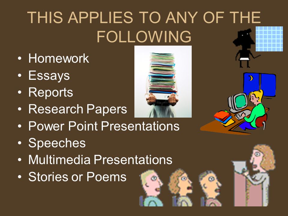 THIS APPLIES TO ANY OF THE FOLLOWING Homework Essays Reports Research Papers Power Point Presentations Speeches Multimedia Presentations Stories or Poems