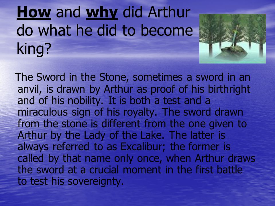 How and why did Arthur do what he did to become king.