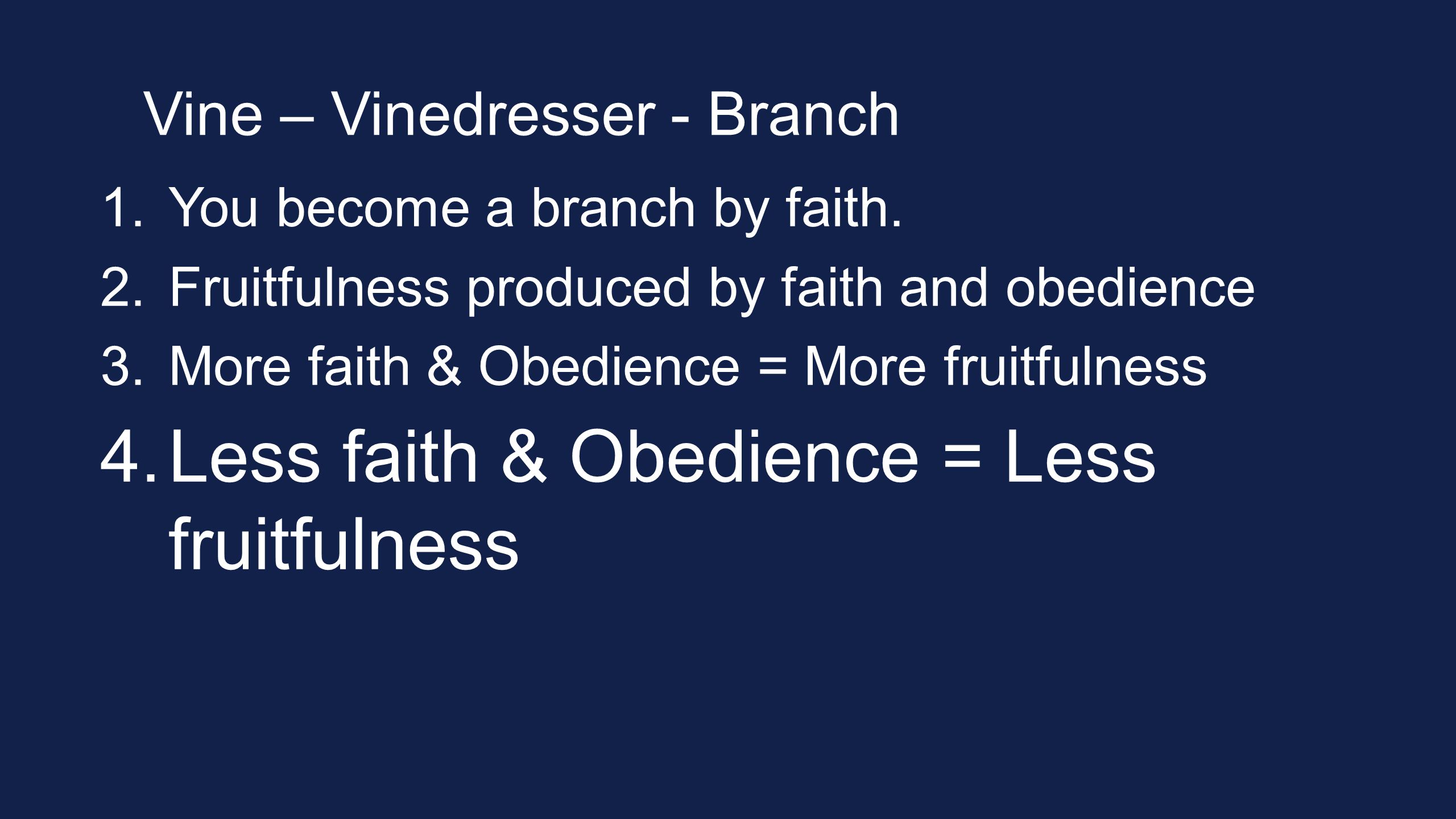 Vine – Vinedresser - Branch 1.You become a branch by faith.