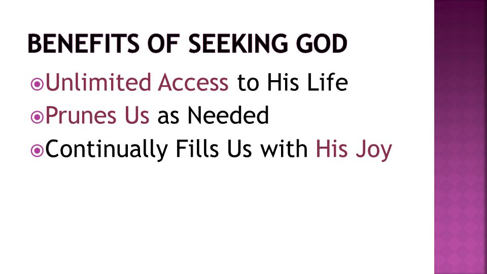  Unlimited Access to His Life  Prunes Us as Needed  Continually Fills Us with His Joy