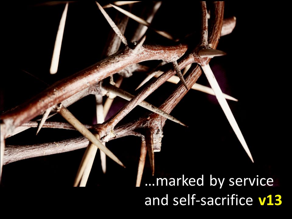 …marked by service and self-sacrifice v13