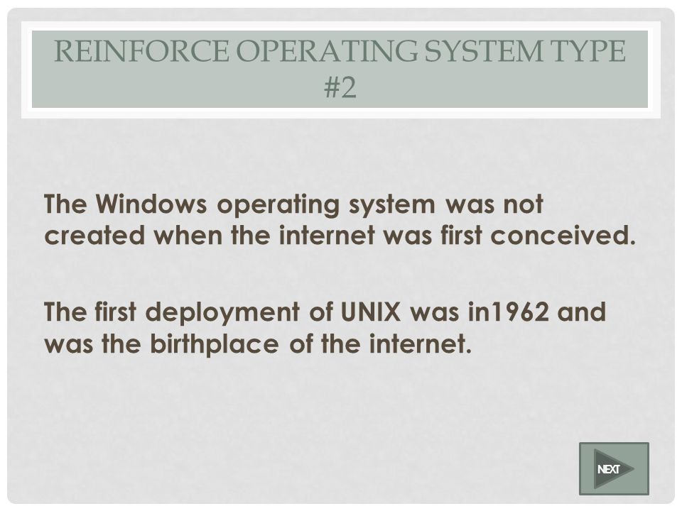 OPERATING SYSTEM TYPE #2 NEXT