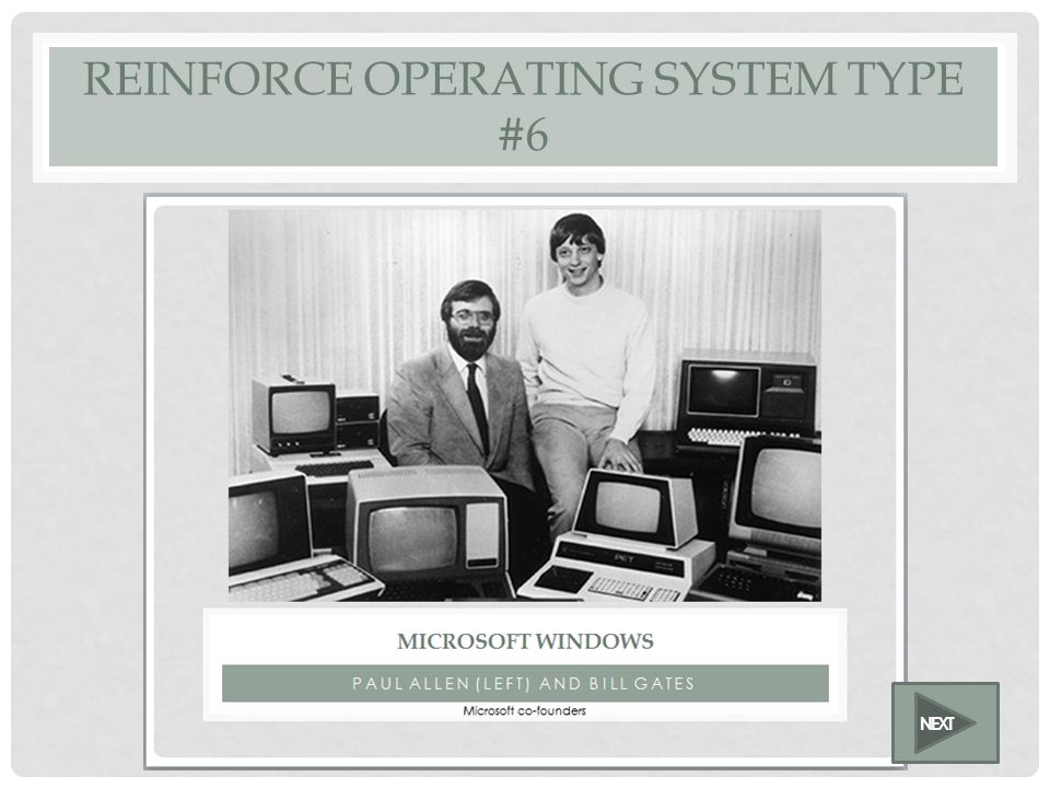 OPERATING SYSTEM TYPE #6 NEXT