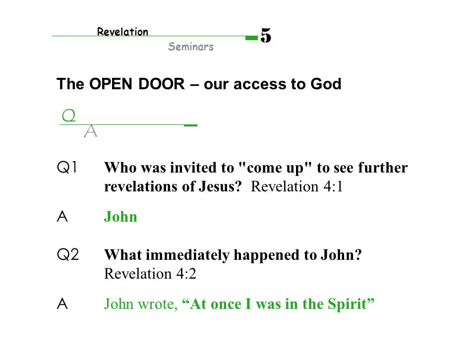 Q1 Who was invited to come up to see further revelations of Jesus.