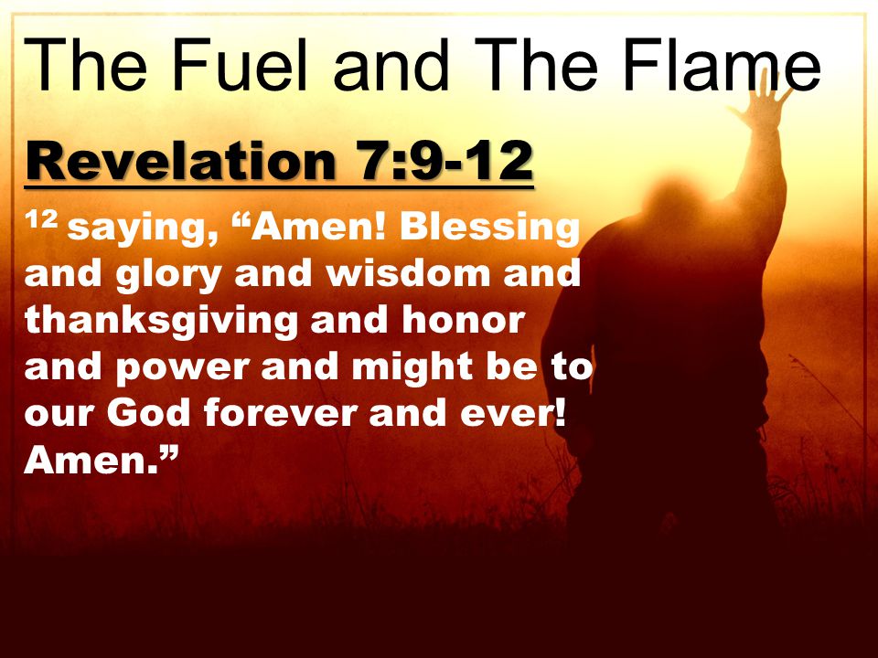 Revelation 7: saying, Amen.