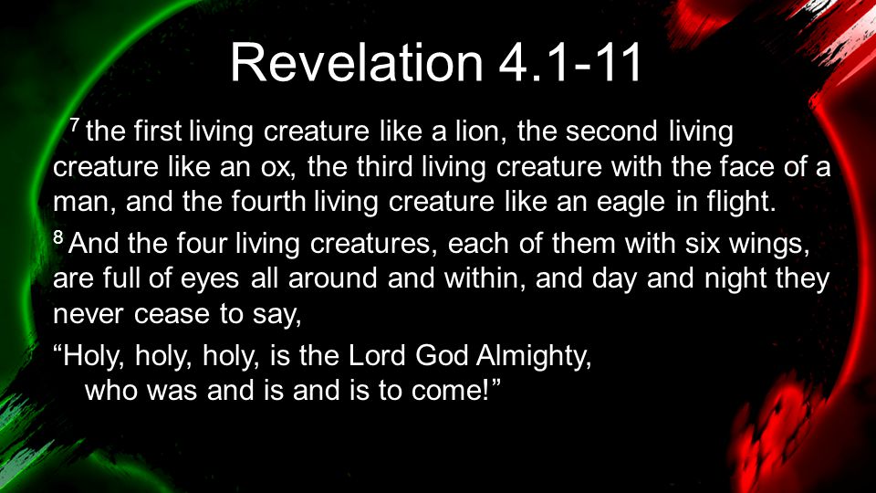Revelation the first living creature like a lion, the second living creature like an ox, the third living creature with the face of a man, and the fourth living creature like an eagle in flight.
