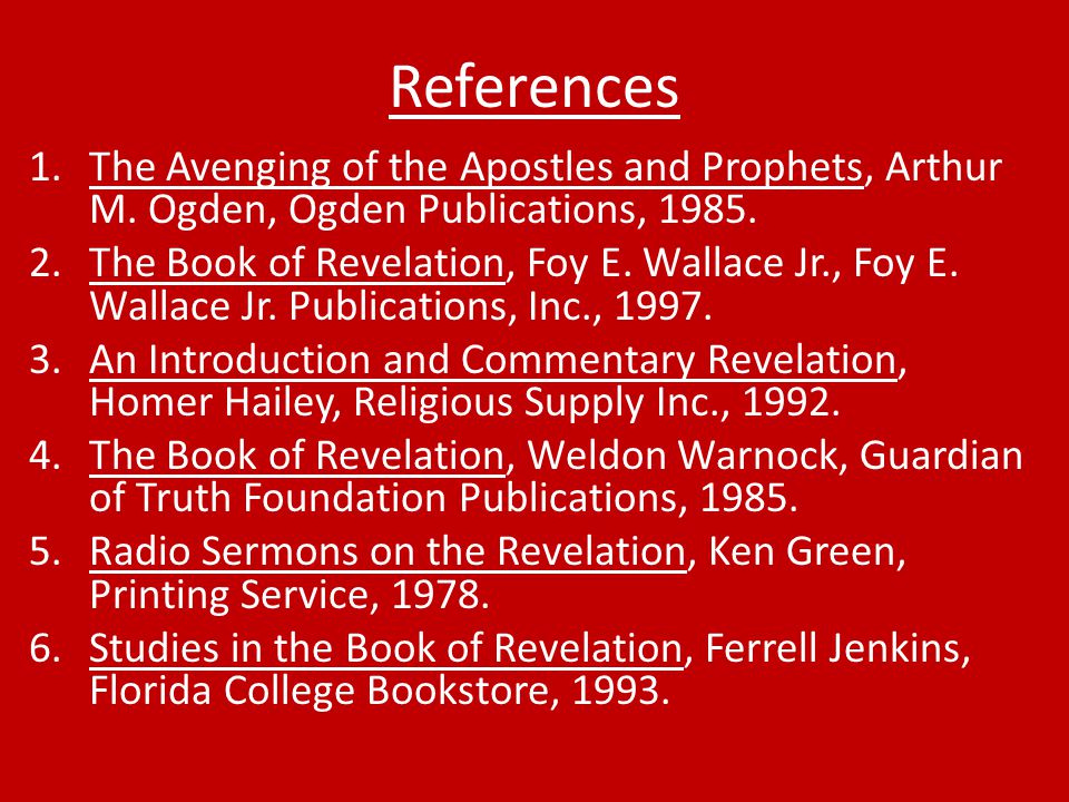 References 1.The Avenging of the Apostles and Prophets, Arthur M.