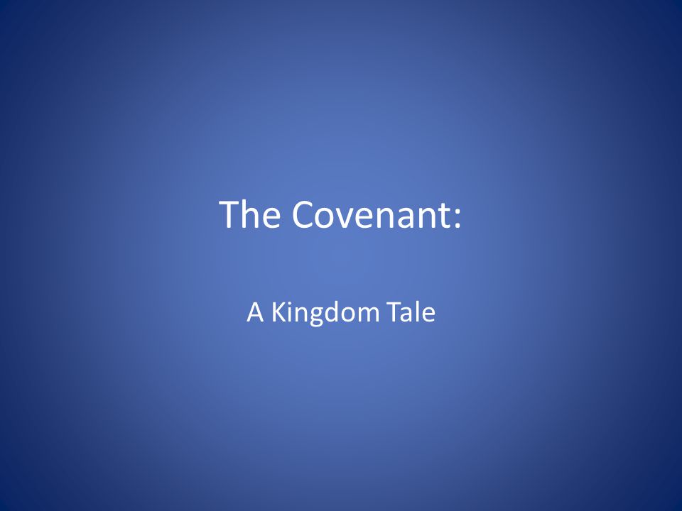 The Covenant: A Kingdom Tale