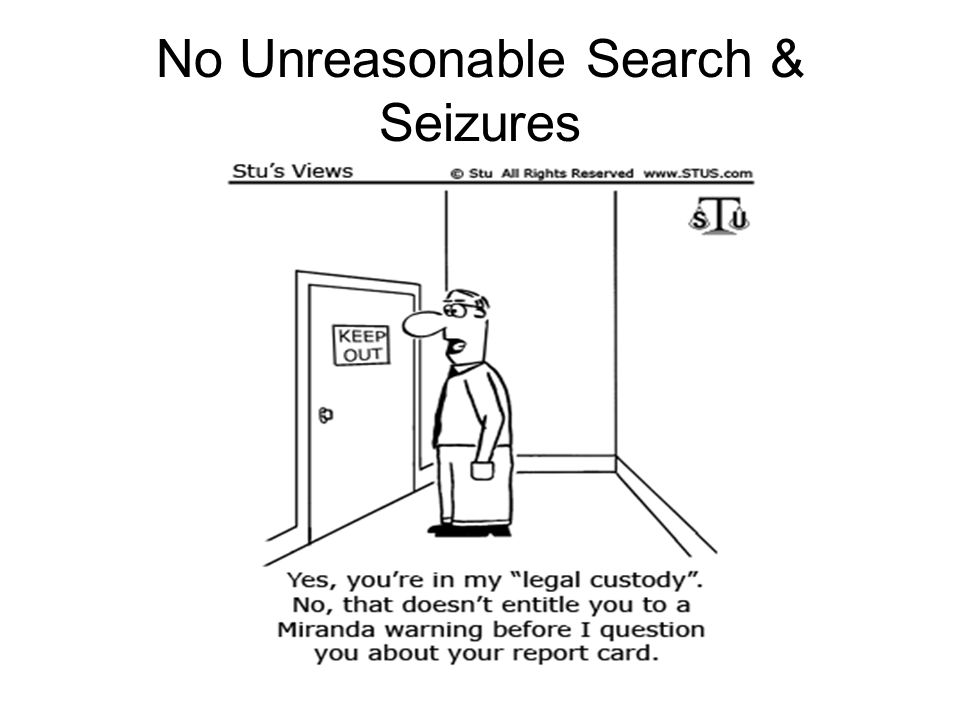 No Unreasonable Search & Seizures