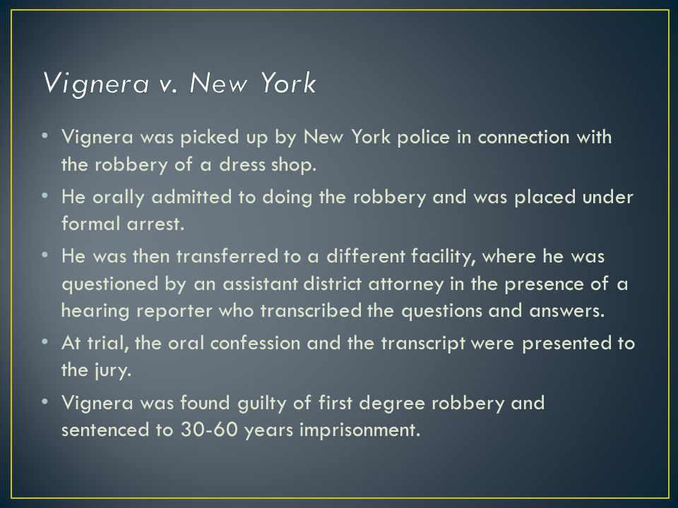 Vignera was picked up by New York police in connection with the robbery of a dress shop.