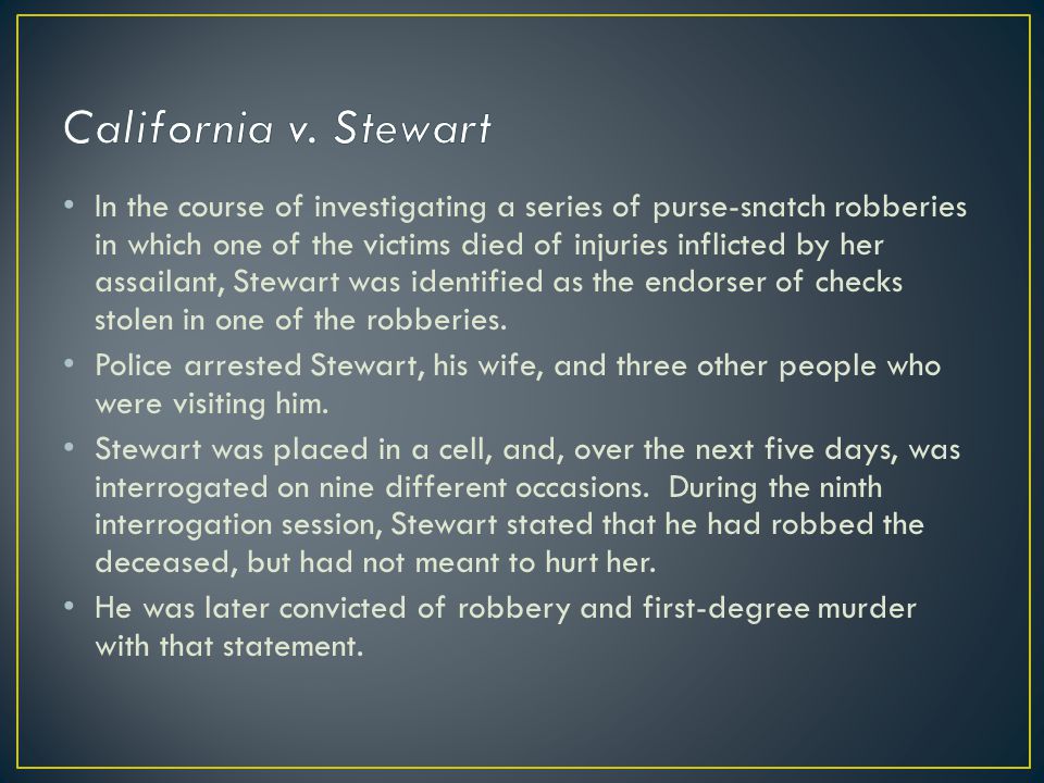 In the course of investigating a series of purse-snatch robberies in which one of the victims died of injuries inflicted by her assailant, Stewart was identified as the endorser of checks stolen in one of the robberies.