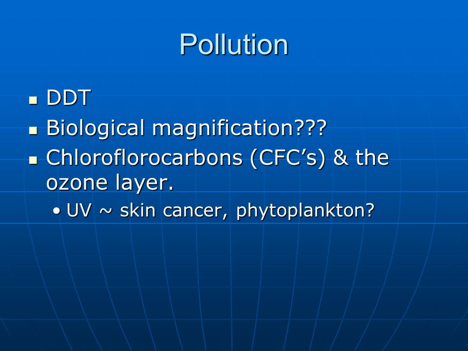 Pollution DDT DDT Biological magnification . Biological magnification .
