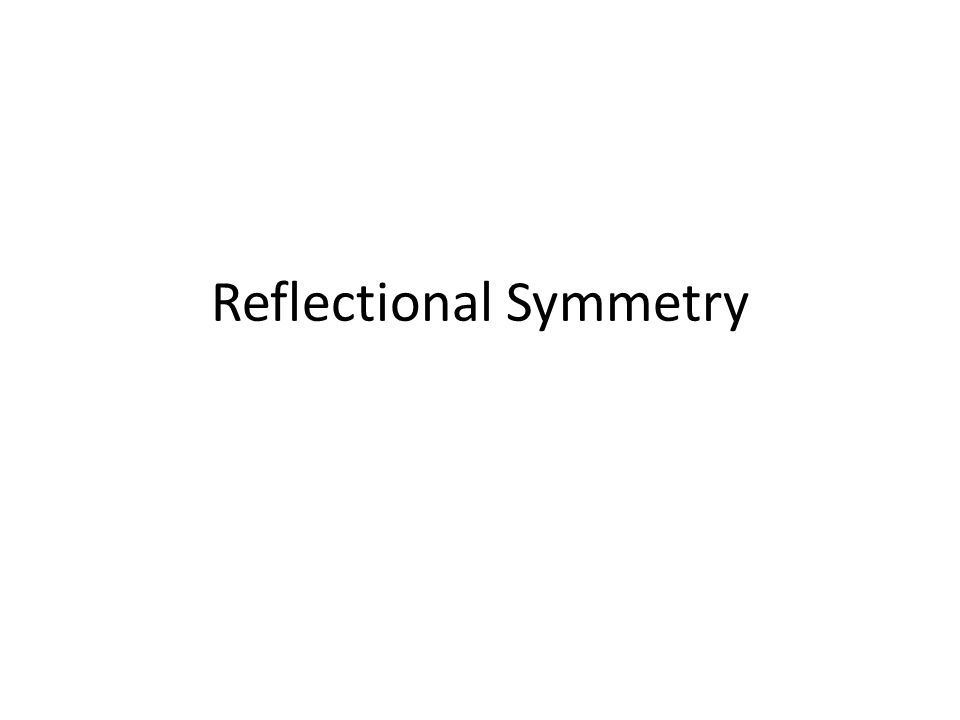 Reflectional Symmetry