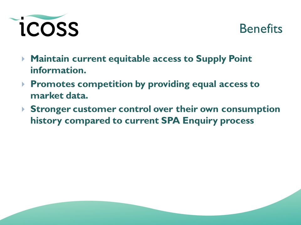 Benefits  Maintain current equitable access to Supply Point information.