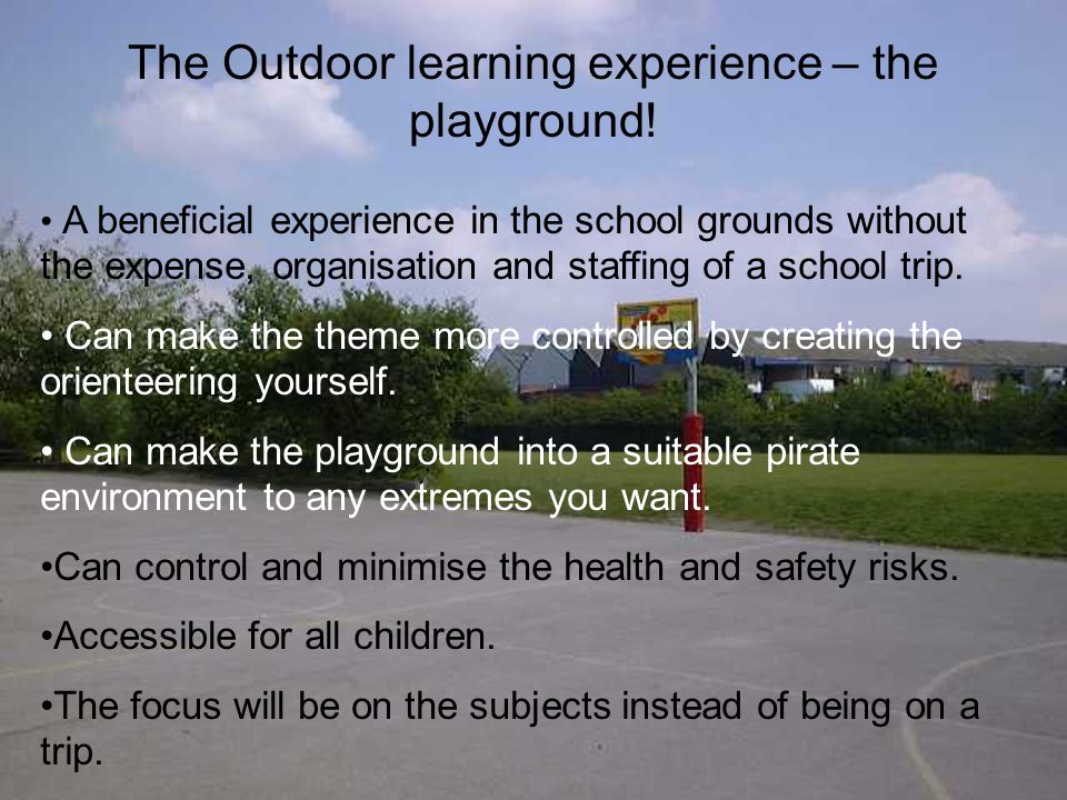 The Outdoor learning experience – the playground.