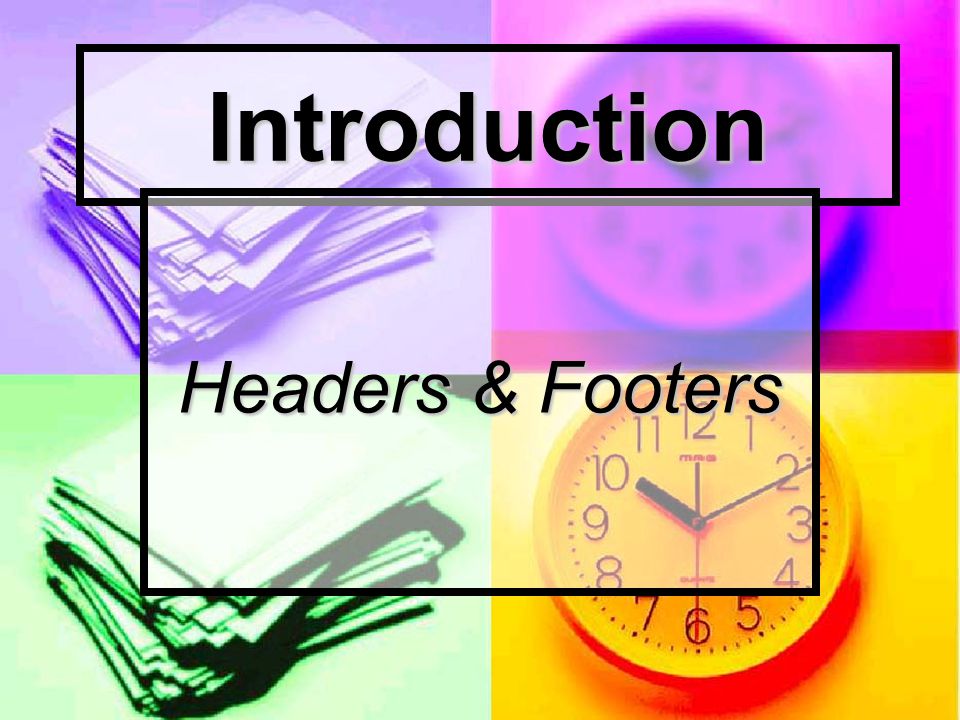 Introduction Headers & Footers