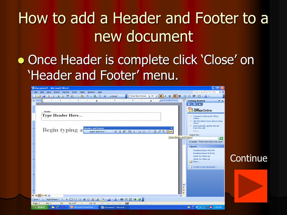 How to add a Header and Footer to a new document Begin typing your header in formation in the text box provided.