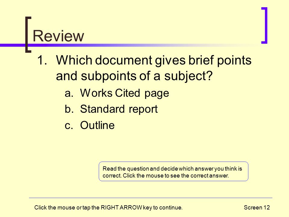 Screen 12 Review 1.Which document gives brief points and subpoints of a subject.