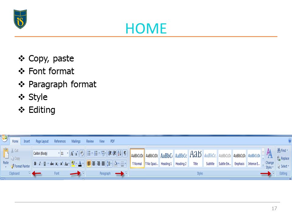  Copy, paste  Font format  Paragraph format  Style  Editing HOME 17