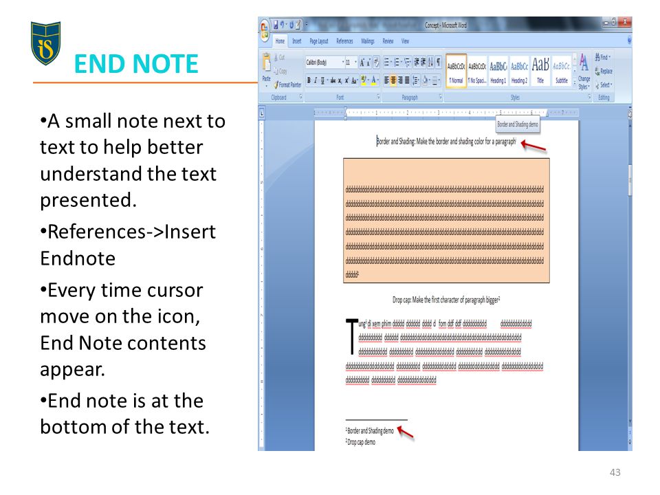 END NOTE A small note next to text to help better understand the text presented.