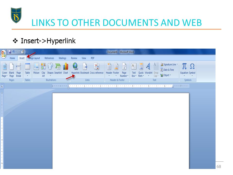 LINKS TO OTHER DOCUMENTS AND WEB 68  Insert->Hyperlink