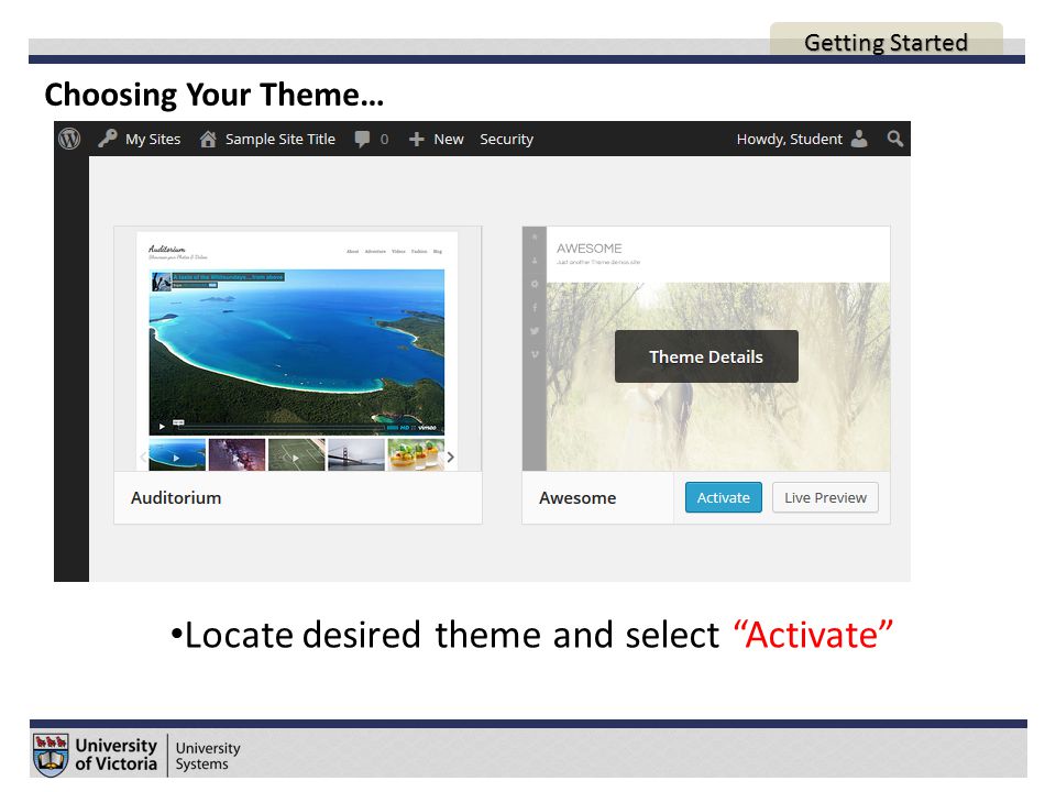 Choosing Your Theme… Locate desired theme and select Activate AGENDA Getting Started