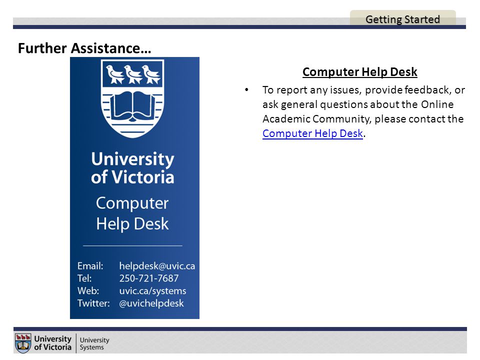Further Assistance… AGENDA Computer Help Desk To report any issues, provide feedback, or ask general questions about the Online Academic Community, please contact the Computer Help Desk.