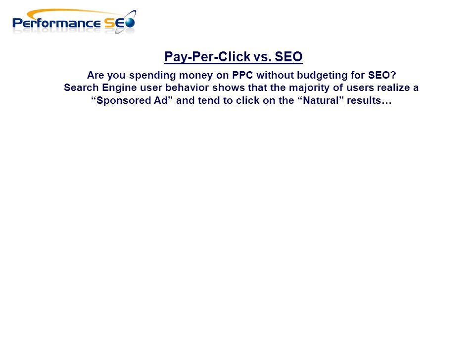 Pay-Per-Click vs. SEO Are you spending money on PPC without budgeting for SEO.