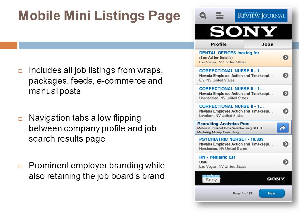 Mobile Mini Listings Page  Includes all job listings from wraps, packages, feeds, e-commerce and manual posts  Navigation tabs allow flipping between company profile and job search results page  Prominent employer branding while also retaining the job board’s brand