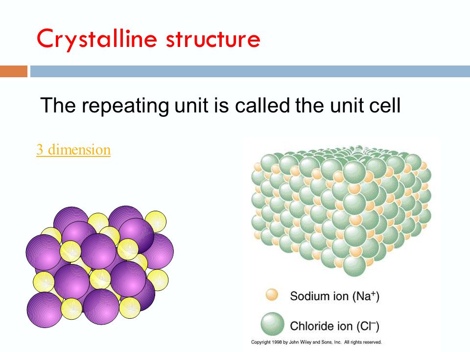 Properties of Ionic Compounds  Crystalline structure.