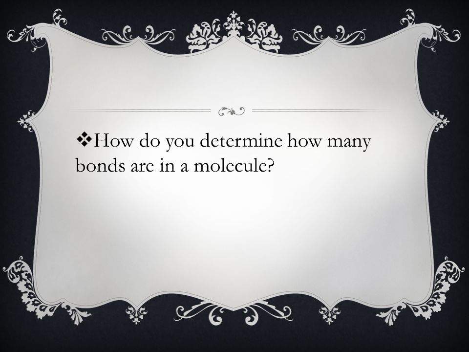  How do you determine how many bonds are in a molecule
