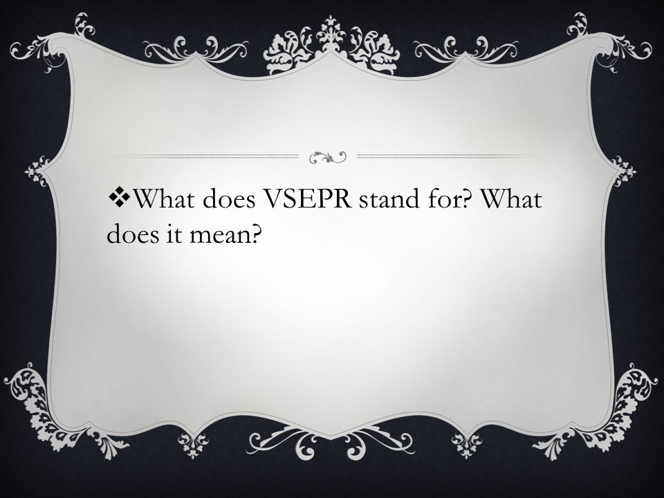  What does VSEPR stand for What does it mean