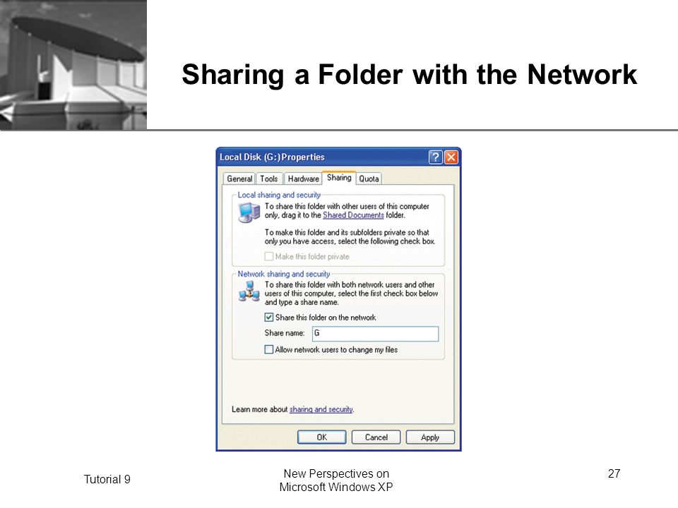 XP Tutorial 9 New Perspectives on Microsoft Windows XP 27 Sharing a Folder with the Network