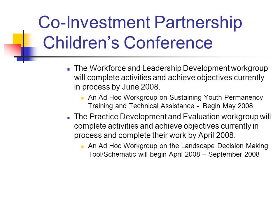 The Workforce and Leadership Development workgroup will complete activities and achieve objectives currently in process by June 2008.