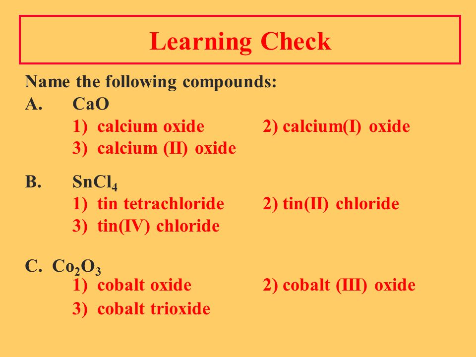 Learning Check Name the following compounds: A.