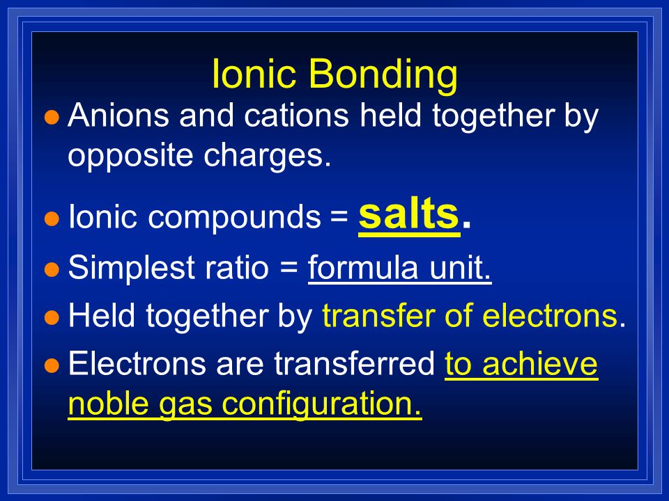 Ionic Compounds l OBJECTIVES: –Describe three properties of ionic compounds.