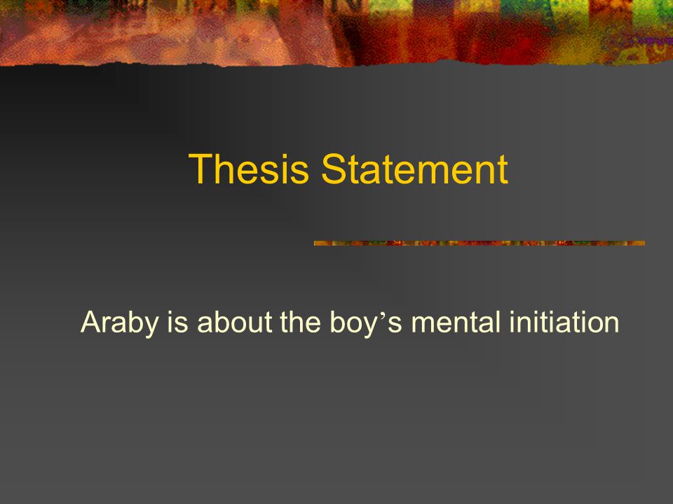 thesis statement on araby thesis statement on araby