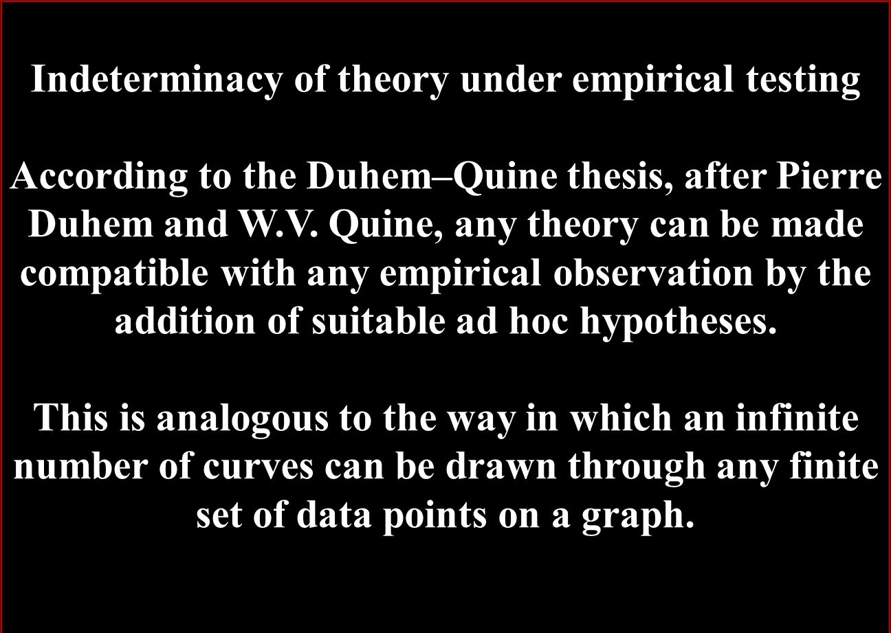 duhem-quine thesis lakatos The duhem-quine thesis is so-called because the turn of the century french physicist pierre duhem and the twentieth century philosopher willard van orma. duhem-quine thesis lakatos The duhem-quine thesis is so-called because the turn of the century french physicist pierre duhem and the twentieth century philosopher willard van orma.
