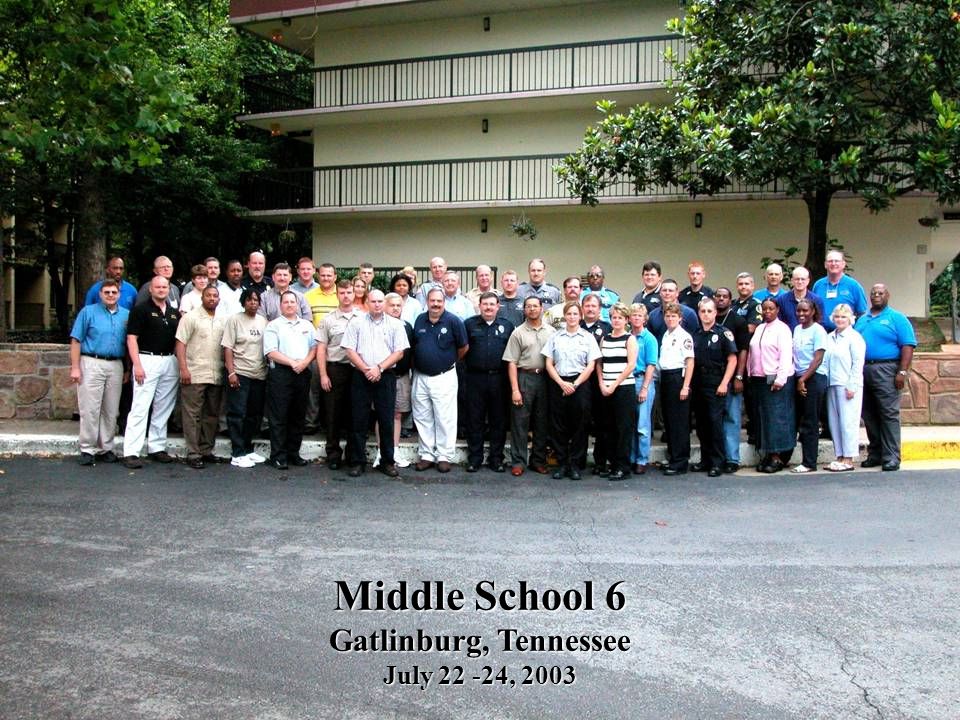 Middle School 6 Gatlinburg, Tennessee July , 2003
