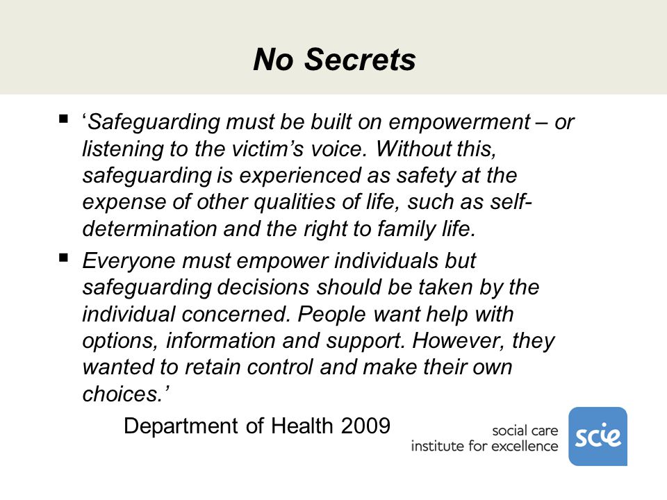 No Secrets  ‘Safeguarding must be built on empowerment – or listening to the victim’s voice.